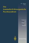 Bauer |  Das traumatisch-hirnorganische Psychosyndrom | Buch |  Sack Fachmedien