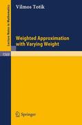 Totik |  Weighted Approximation with Varying Weight | Buch |  Sack Fachmedien
