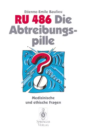 Baulieu |  RU 486 Die Abtreibungspille | Buch |  Sack Fachmedien