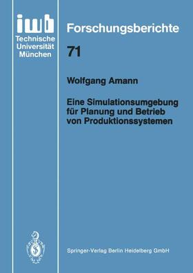 Amann | Eine Simulationsumgebung für Planung und Betrieb von Produktionssystemen | Buch | 978-3-540-57924-3 | sack.de