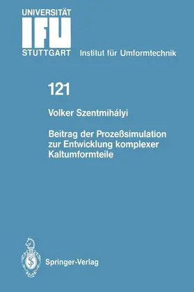 Szentmihalyi |  Beitrag der Prozeßsimulation zur Entwicklung komplexer Kaltumformteile | Buch |  Sack Fachmedien