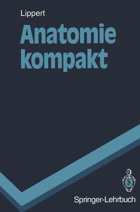 Lippert | Anatomie kompakt | Buch | 978-3-540-58040-9 | sack.de
