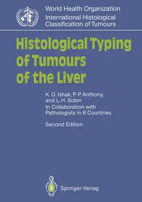 Ishak / Anthony / Sobin |  Histological Typing of Tumours of the Liver | Buch |  Sack Fachmedien
