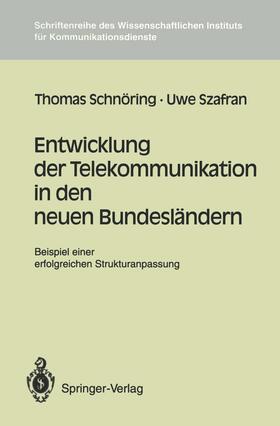 Szafran / Schnöring | Entwicklung der Telekommunikation in den neuen Bundesländern | Buch | 978-3-540-58187-1 | sack.de