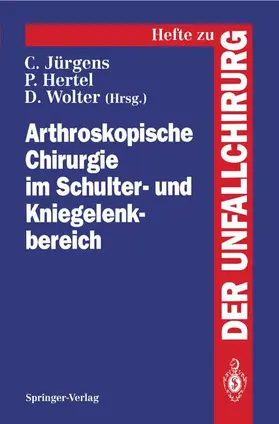 Jürgens / Wolter / Hertel |  Arthroskopische Chirurgie im Schulter- und Kniegelenkbereich | Buch |  Sack Fachmedien