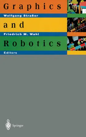 Wahl / Straßer |  Graphics and Robotics | Buch |  Sack Fachmedien