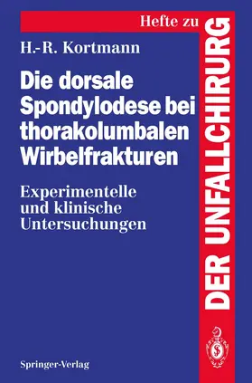 Kortmann |  Die dorsale Spondylodese bei thorakolumbalen Wirbelfrakturen | Buch |  Sack Fachmedien