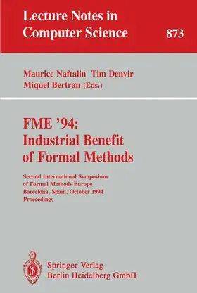 Naftalin / Bertran / Denvir | FME '94: Industrial Benefit of Formal Methods | Buch | 978-3-540-58555-8 | sack.de