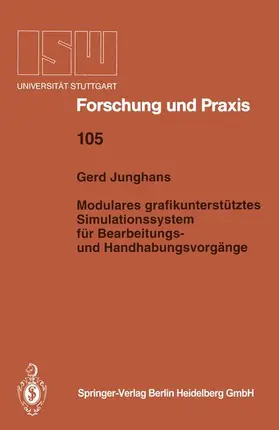 Junghans | Modulares grafikunterstütztes Simulationssystem für Bearbeitungs- und Handhabungsvorgänge | Buch | 978-3-540-58592-3 | www.sack.de