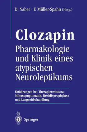 Müller-Spahn / Naber |  Clozapin Pharmakologie und Klinik eines atypischen Neuroleptikums | Buch |  Sack Fachmedien