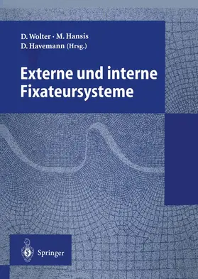 Wolter / Havemann / Hansis |  Externe und interne Fixateursysteme | Buch |  Sack Fachmedien