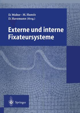 Wolter / Havemann / Hansis | Externe und interne Fixateursysteme | Buch | 978-3-540-59003-3 | sack.de