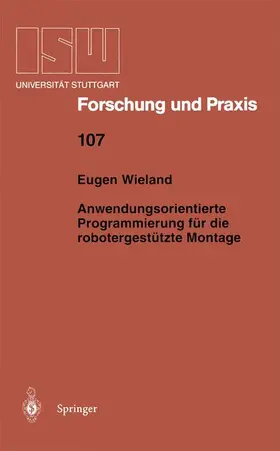 Wieland | Anwendungsorientierte Programmierung für die robotergestützte Montage | Buch | 978-3-540-59025-5 | www.sack.de