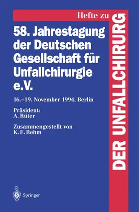 Rüter / Rehm |  58. Jahrestagung der Deutschen Gesellschaft für Unfallchirurgie e.V. | Buch |  Sack Fachmedien