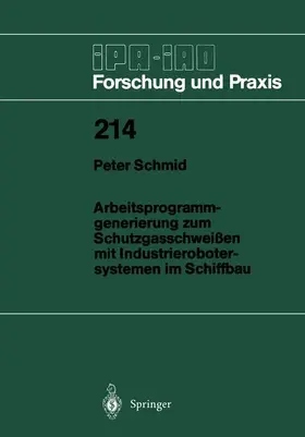 Schmidt |  Arbeitsprogramm-generierung zum Schutzgasschweißen mit Industrierobotersystemen im Schiffbau | Buch |  Sack Fachmedien
