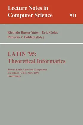 Baeza-Yates / Poblete / Goles |  LATIN '95: Theoretical Informatics | Buch |  Sack Fachmedien