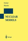 Greiner / Maruhn |  Nuclear Models | Buch |  Sack Fachmedien