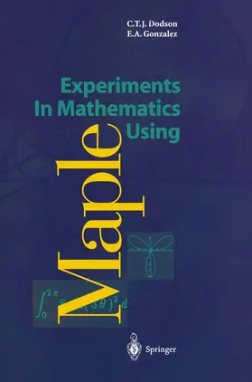 Dodson / Gonzalez |  Experiments In Mathematics Using Maple | Buch |  Sack Fachmedien