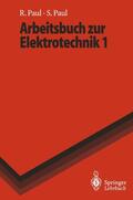 Paul |  Arbeitsbuch zur Elektrotechnik 1 | Buch |  Sack Fachmedien