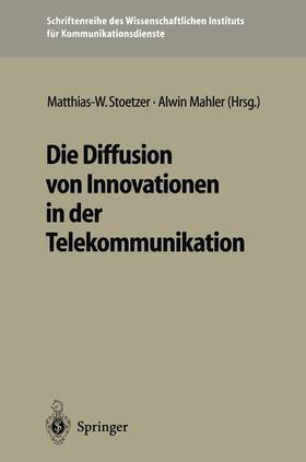 Mahler / Stoetzer |  Die Diffusion von Innovationen in der Telekommunikation | Buch |  Sack Fachmedien