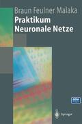 Braun / Malaka / Feulner |  Praktikum Neuronale Netze | Buch |  Sack Fachmedien