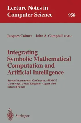 Campbell / Calmet |  Integrating Symbolic Mathematical Computation and Artificial Intelligence | Buch |  Sack Fachmedien