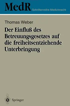 Weber |  Der Einfluß des Betreuungsgesetzes auf die freiheitsentziehende Unterbringung | Buch |  Sack Fachmedien