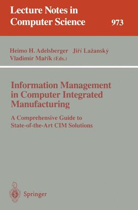 Adelsberger / Marik / Lazansky | Information Management in Computer Integrated Manufacturing | Buch | 978-3-540-60286-6 | sack.de