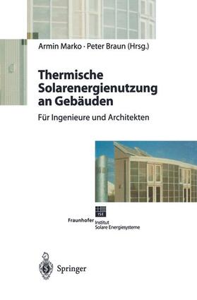 Braun / Marko |  Thermische Solarenergienutzung an Gebäuden | Buch |  Sack Fachmedien
