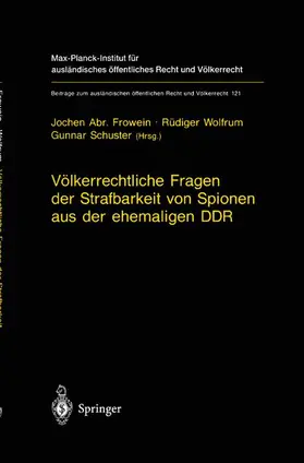 Frowein / Schuster / Wolfrum |  Völkerrechtliche Fragen der Strafbarkeit von Spionen aus der ehemaligen DDR | Buch |  Sack Fachmedien