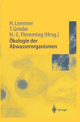 Lemmer / Flemming / Griebe | Ökologie der Abwasserorganismen | Buch | 978-3-540-60402-0 | sack.de