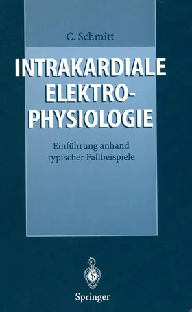 Schmitt |  Intrakardiale Elektrophysiologie | Buch |  Sack Fachmedien