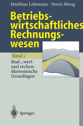 Moog / Lehmann | Betriebswirtschaftliches Rechnungswesen | Buch | 978-3-540-60500-3 | sack.de