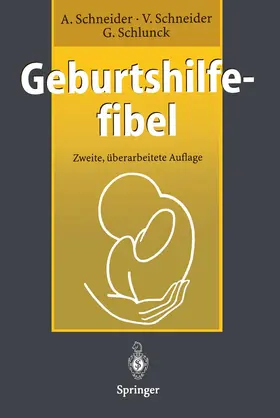 Schneider / Schlunck |  Geburtshilfefibel | Buch |  Sack Fachmedien