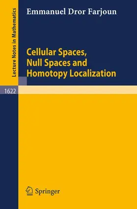 Farjoun |  Cellular Spaces, Null Spaces and Homotopy Localization | Buch |  Sack Fachmedien