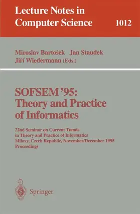Bartosek / Wiedermann / Staudek |  SOFSEM '95: Theory and Practice of Informatics | Buch |  Sack Fachmedien