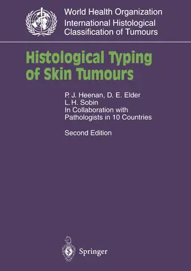 Heenan / Elder / Sobin |  Histological Typing of Skin Tumours | Buch |  Sack Fachmedien