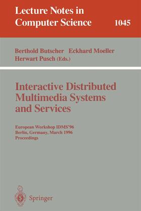 Butscher / Pusch / Moeller | Interactive Distributed Multimedia Systems and Services | Buch | 978-3-540-60938-4 | sack.de