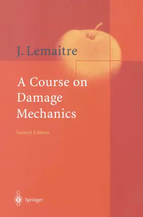 Lemaitre |  A Course on Damage Mechanics | Buch |  Sack Fachmedien