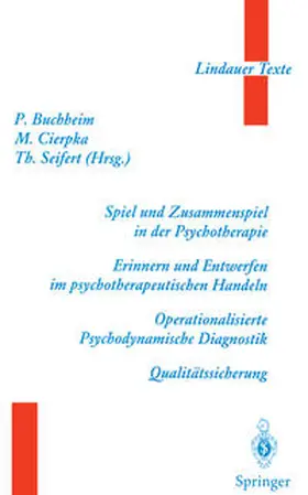 Cierpka / Seifert / Buchheim | Spiel und Zusammenspiel in der Psychotherapie ¿ Erinnern und Entwerfen im psychotherapeutischen Handeln ¿ Operationalisierte Psychodynamische Diagnostik ¿ Qualitätssicherung | Buch | 978-3-540-61021-2 | sack.de