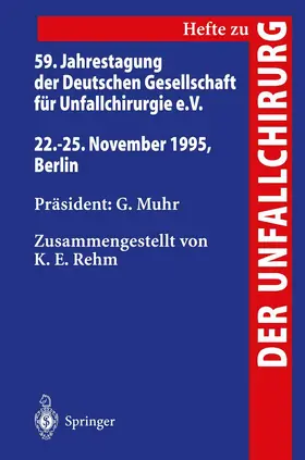 Muhr / Rehm |  59. Jahrestagung der Deutschen Gesellschaft für Unfallchirurgie e.V. | Buch |  Sack Fachmedien