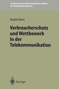 Bauer |  Verbraucherschutz und Wettbewerb in der Telekommunikation | Buch |  Sack Fachmedien