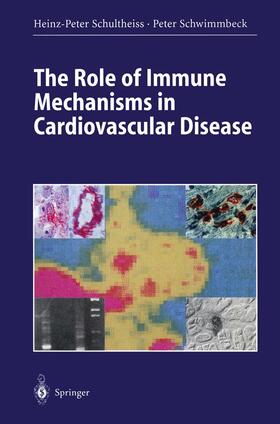 Schwimmbeck / Schultheiss | The Role of Immune Mechanisms in Cardiovascular Disease | Buch | 978-3-540-61358-9 | sack.de