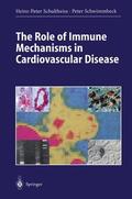 Schwimmbeck / Schultheiss |  The Role of Immune Mechanisms in Cardiovascular Disease | Buch |  Sack Fachmedien