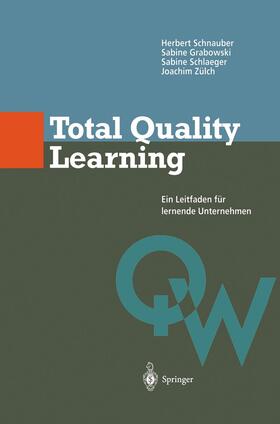 Schnauber / Zülch / Grabowski | Total Quality Learning | Buch | 978-3-540-61408-1 | sack.de