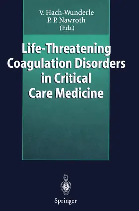 Hach-Wunderle / Nawroth |  Life-Threatening Coagulation Disorders in Critical Care Medicine | Buch |  Sack Fachmedien