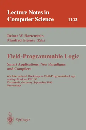 Glesner / Hartenstein |  Field-Programmable Logic, Smart Applications, New Paradigms and Compilers | Buch |  Sack Fachmedien