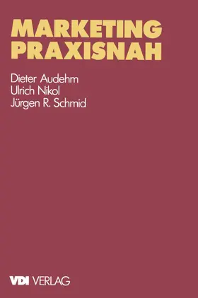Audehm / Nikol / Schmid |  Marketing praxisnah | Buch |  Sack Fachmedien