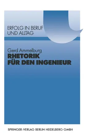 Ammelburg | Rhetorik für den Ingenieur | Buch | 978-3-540-62139-3 | www.sack.de