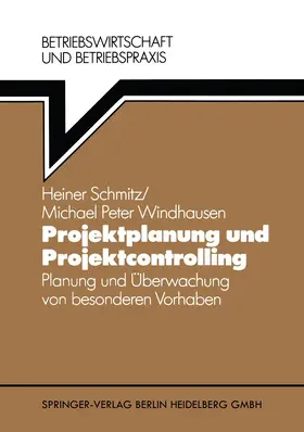 Schmitz / Windhausen |  Projektplanung und Projektcontrolling | Buch |  Sack Fachmedien